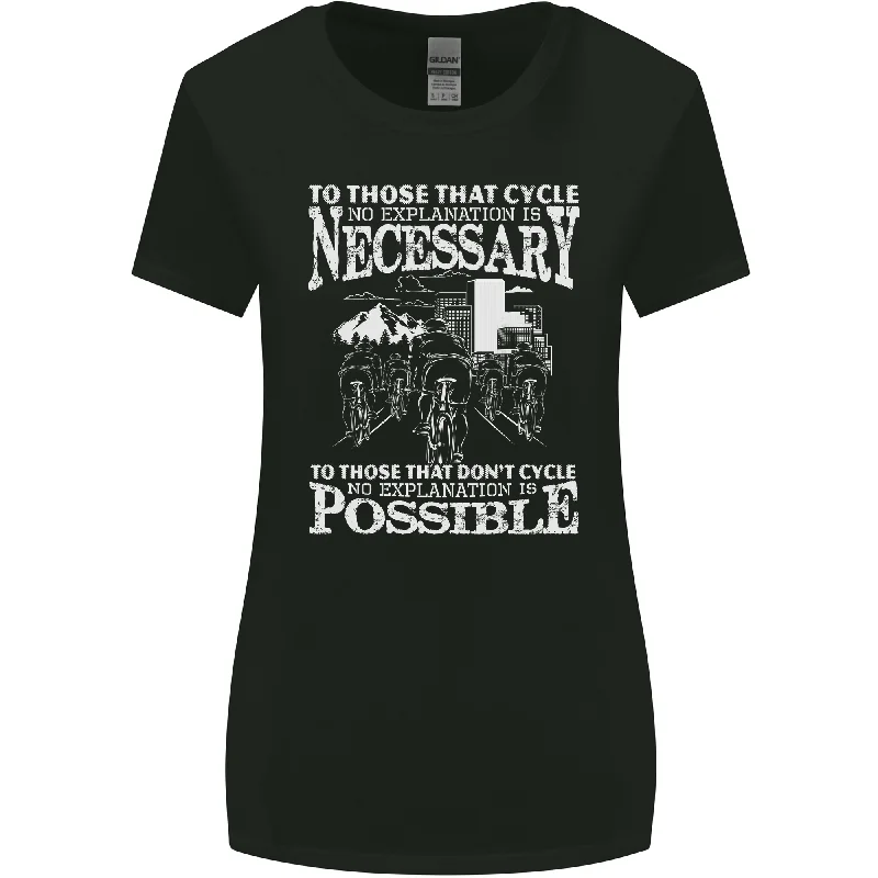 Cycling No Explanation Necessary Cyclist Womens Wider Cut T-Shirt Front Pockets Side Pockets Patch Pockets Cycling No Explanation Necessary Cyclist Womens Wider Cut T-Shirt Front Pockets Side Pockets Patch Pockets