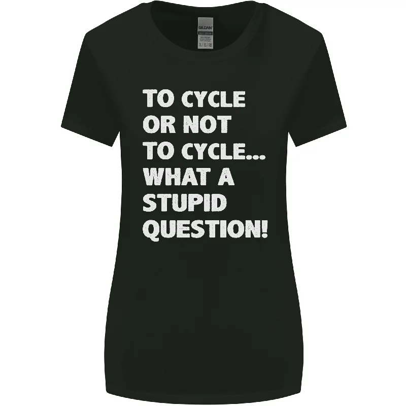 Cycling To Cycle Funny Cyclist Bicycle Bike Womens Wider Cut T-Shirt Anti-Shrink Durable Soft Cycling To Cycle Funny Cyclist Bicycle Bike Womens Wider Cut T-Shirt Anti-Shrink Durable Soft